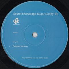 Secret Knowledge - Secret Knowledge - Sugar Daddy (1996 Remix) - Deconstruction