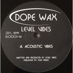 Level Vibes - Level Vibes - Acoustic Vibes - Dope Wax