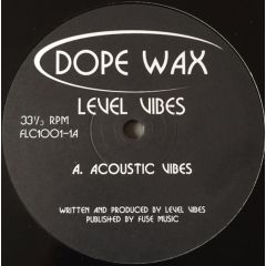 Level Vibes - Level Vibes - Acoustic Vibes - Dope Wax