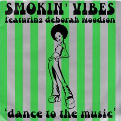 Smokin' Vibes Featuring Deborah Woodson - Smokin' Vibes - Dance To The Music - Satira