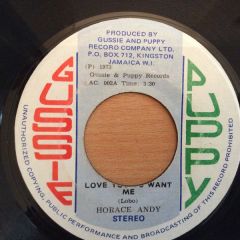 Horace Andy - Horace Andy - Love You To Want Me - Gussie & Puppy