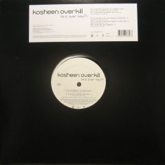 Kosheen - Kosheen - Overkill (Is It Over Now?) - Universal