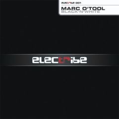 Marc O'Tool - Marc O'Tool - Black 'N White / Lexicon Legend - Electribe