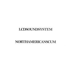 Lcd Soundsystem - Lcd Soundsystem - North American Scum (Remixes) - DFA