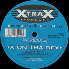 DJ Alan X - DJ Alan X - On Tha Dex - Xtrax London