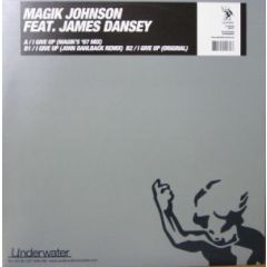 Magik Johnson Feat. James Dansey - Magik Johnson Feat. James Dansey - I Give Up - Underwater
