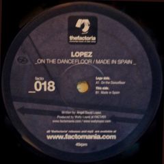 Lopez - Lopez - On The Dancefloor / Made In Spain - The Factoria