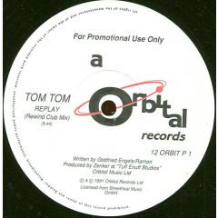 Tom Tom - Tom Tom - Replay / (See Me) Touch Me - Orbital Records