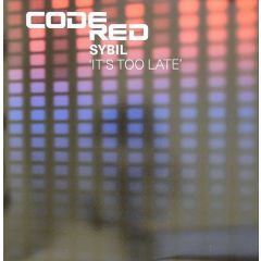 Sybil - Sybil - It's Too Late - Code Red