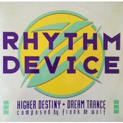 Rhythm Device - Rhythm Device - Higher Destiny - Music Man