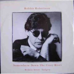 Robbie Robertson - Robbie Robertson - Somewhere Down The Crazy River - Geffen
