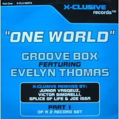 Groove Box & Evelyn Thomas - Groove Box & Evelyn Thomas - One World (Part I) - X Clusive