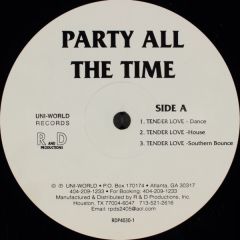 Party All The Time - Party All The Time - Tender Love - 	Uni-World Records