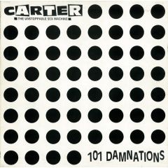 Carter The Unstoppable Sex Machine - Carter The Unstoppable Sex Machine - 101 Damnations - Big Cat