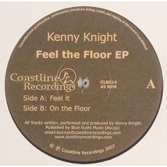 Kenny Knight - Kenny Knight - Feel The Floor EP - Coastline Recordings