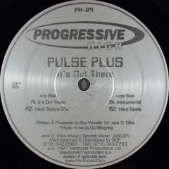 Pulse Plus - Pulse Plus - It's Out There - Progressive High