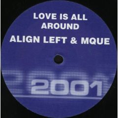 Align Left & Mque - Align Left & Mque - Love Is All Around - 2001 Label