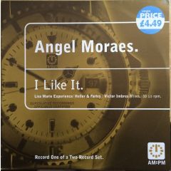 Angel Moraes - Angel Moraes - I Like It (Lisa Marie Experience / Heller & Farley / Victor Imbres Mixes) - AM:PM