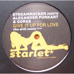 Streamrocker - Streamrocker - Give It Up For Love (Remixes) - Starlet