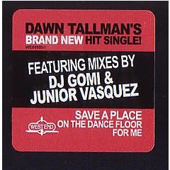 Dawn Tallman - Dawn Tallman - Save A Place On The Dance Floor For Me - West End