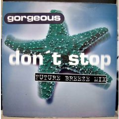 Gorgeous - Gorgeous - Don't Stop (Future Breeze Mix) - Max Music