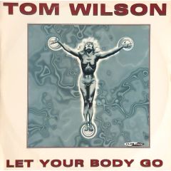 Tom Wilson - Tom Wilson - Let Your Body Go - Club Scene