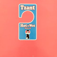 Tzant - Tzant - Hot & Wet (Believe It) - Logic Records