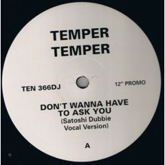 Temper Temper - Temper Temper - Don't Wanna Have To Ask You - TEN