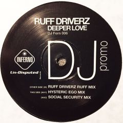 Ruff Driverz - Ruff Driverz - Deeper Love - Inferno