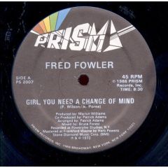 Fred Fowler - Fred Fowler - Girl You Need A Change Of Mind - Prism
