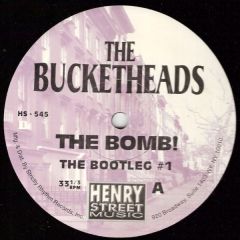 Bucketheads - Bucketheads - The Bomb - Henry Street