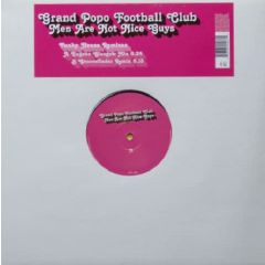 Grand Popo Football Club - Grand Popo Football Club - Men Are Not Nice Guys (Remixes) - Aristadance