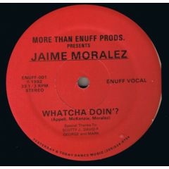 Jaime Moralez - Jaime Moralez - Whatcha Doin - More Than Enuff