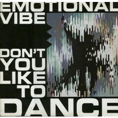 Emotional Vibe - Emotional Vibe - Don't You Like To Dance - ZYX