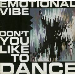 Emotional Vibe - Emotional Vibe - Don't You Like To Dance - ZYX