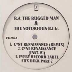 R.a. The Rugged Man & The Notorious B.i.G. - R.a. The Rugged Man & The Notorious B.i.G. - C*nt Renaissance (Remix) / Every Record Label Sux Dikk Part 2 / C*nt Renaissance - White