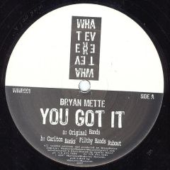 Bryan Mette - Bryan Mette - You Got It - Whatever Whatever