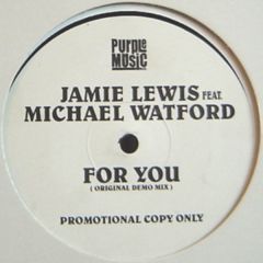 Jamie Lewis & Michael Watford - Jamie Lewis & Michael Watford - For You - Purple Music