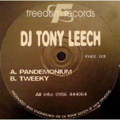 DJ Tony Leech - DJ Tony Leech - Pandemonium / Tweeky - Freedom Records