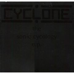 Cyclone - Cyclone - The Sonic Cycology EP - Network