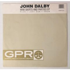 John Dalby - John Dalby - Mini Skirts And Parties EP - General Production Recordings (GPR)