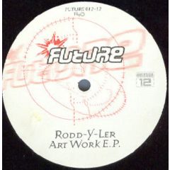 Rodd-Y-Ler - Rodd-Y-Ler - Art Work E.P. - Future Recordings