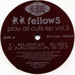 Fellows - Fellows - Play All Cuts EP Vol 3 - Hi Bias