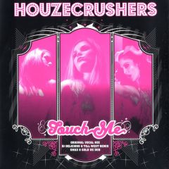 Houzecrushers - Houzecrushers - Touch Me - Nebula