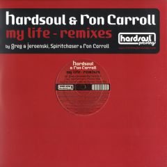 Hardsoul & Ron Carroll - Hardsoul & Ron Carroll - My Life (Remixes) - Hardsoul Pressings