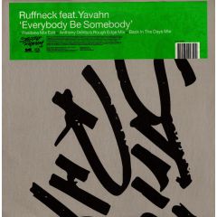 Ruffneck Feat. Yavahn - Ruffneck Feat. Yavahn - Everybody Be Somebody 2001 - Strictly Rhythm Uk