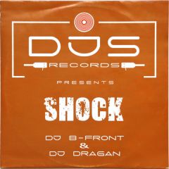 DJ B-Front & DJ Dragan - DJ B-Front & DJ Dragan - Shock - Djs Records
