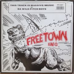 Da Wild Pitch Boys - Da Wild Pitch Boys - This Track Is Massive / I Believe In Music - Freetown Inc