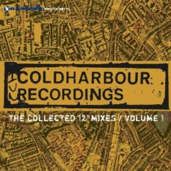 Coldharbour Recordings Presents - Coldharbour Recordings Presents - The Collected 12" Mixes (Volume 1) - Armada