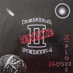 Nebula Ii - Nebula Ii - X-Plore H-Core / Peacemaker (Remixes) - Reinforced